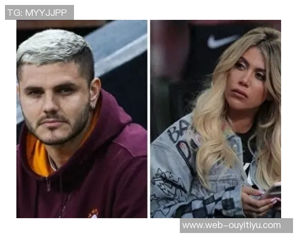 旺达揭秘如何助伊卡尔迪实现三倍年薪并荣升国米队长